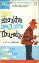 YOU SHOULD'VE BEEN HERE ON THURSDAY. By E.G. Webber. Illustrated by Nevile Lodge. Foreword by Peter McIntyre.