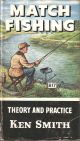 MATCH FISHING: THEORY AND PRACTICE. (How to Catch Them Series). By Ken Smith. Series editor Kennneth Mansfield.