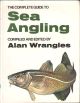 THE COMPLETE GUIDE TO SEA ANGLING. Edited and compiled by Alan Wrangles. Illustrated by David Carl Forbes.