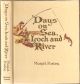 DAYS ON SEA, LOCH AND RIVER: A FISHING DIARY COMPILED AND ILLUSTRATED BY MURIEL FOSTER BETWEEN 1913 AND 1928.