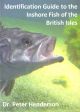 IDENTIFICATION GUIDE TO THE INSHORE FISH OF THE BRITISH ISLES. By P.A. Henderson.