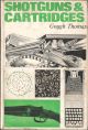 SHOTGUNS AND CARTRIDGES. By Gough Thomas. The Shooting Times Library No.1.