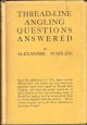 THREAD-LINE ANGLING QUESTIONS ANSWERED. By Alexander Wanless.