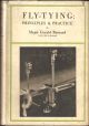 FLY-TYING: PRINCIPLES AND PRACTICE. By Major Sir Gerald Burrard, D.S.O., R.F.A. (Retired).