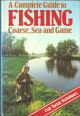 A COMPLETE GUIDE TO FISHING: FISH, TACKLE AND TECHNIQUES.