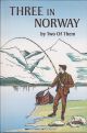 THREE IN NORWAY, BY TWO OF THEM. By James Arthur Lees and Walter J. Clutterbuck.