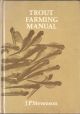 TROUT FARMING MANUAL. By Dr. John P. Stevenson.