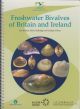 FRESHWATER BIVALVES OF BRITAIN AND IRELAND. By Ian Killeen, David Aldridge and Graham Oliver. A Field Studies Council publication.