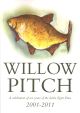 WILLOW PITCH: A CELEBRATION OF TEN YEARS OF THE LITTLE EGRET PRESS 2001 - 2011. Compiled by Tom O'Reilly. Paperback edition.