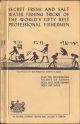 SECRET FRESH AND SALT WATER FISHING TRICKS OF THE WORLD'S FIFTY BEST PROFESSIONAL FISHERMEN: PLUS THE PROFESSIONAL SECRETS OF FISHING RODS AND HOW FISHING RODS ARE MADE. By George Leonard Herter and Jacques P. Herter.