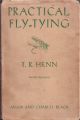 PRACTICAL FLY-TYING. By T.R. Henn.