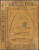 PRACTICAL FISHING FOR THE SO-CALLED COARSE FISHES: A complete guide to every branch of float-fishing, legering, spinning, trolling and line baiting on river, lake and stream. By J.W. Martin 