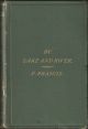 BY LAKE AND RIVER: AN ANGLER'S RAMBLES IN THE NORTH OF ENGLAND AND SCOTLAND. By Francis Francis.