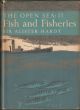 THE OPEN SEA: ITS NATURAL HISTORY. PART II: FISH AND FISHERIES. WITH CHAPTERS ON WHALES, TURTLES AND ANIMALS OF THE SEA FLOOR. By Sir Alister C. Hardy. New Naturalist No. 37.