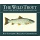 THE WILD TROUT. By Rod Sutterby and Malcolm Greenhalgh.