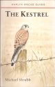 HAMLYN SPECIES GUIDES: THE KESTREL. By Michael Shrubb.