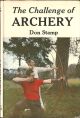 THE CHALLENGE OF ARCHERY. By Don Stamp.