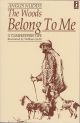 THE WOODS BELONG TO ME: A GAMEKEEPER'S LIFE. By Angus Nudds. Edited by John Humphreys. Illustrated by William Garfit.