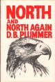 NORTH AND NORTH AGAIN. By D. Brian Plummer.