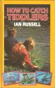 HOW TO CATCH TIDDLERS. By Ian Russell. Illustrated by David Parkins and students of Blackpool and Fylde College of Further and Higher Education.