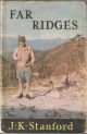 FAR RIDGES: A RECORD OF TRAVEL IN NORTH-EASTERN BURMA 1938-39. By J.K. Stanford.