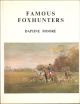 FAMOUS FOXHUNTERS. By Daphne Moore.