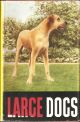 LARGE DOGS. By A.F.L. Deeson, M.A., Ph.D.