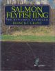 SALMON FLYFISHING: THE DYNAMICS APPROACH. By Francis T. Grant.