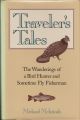 TRAVELER'S TALES: THE WANDERINGS OF A BIRD HUNTER AND SOMETIME FLY FISHERMAN. By Michael McIntosh.