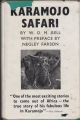 KARAMOJO SAFARI. By W.D.M. Bell. With an introduction by Negley Farson.