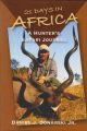 21 DAYS IN AFRICA: A HUNTER'S SAFARI JOURNAL. By Daniel J. Donarski, Jr.