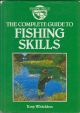 THE COMPLETE GUIDE TO FISHING SKILLS. By Tony Whieldon.