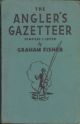 THE ANGLER'S GAZETTEER. Compiled and edited by Graham Fisher.