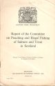 REPORT OF THE COMMITTEE ON POACHING AND ILLEGAL FISHING FOR SALMON AND TROUT IN SCOTLAND.