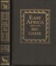 EAST AFRICA AND ITS BIG GAME: THE NARRATIVE OF A SPORTING TRIP FROM ZANZIBAR TO THE BORDERS OF THE MASAI. By Captain Sir John C. Willoughby. Briar Patch Press Edition.