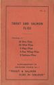 TROUT AND SALMON FLIES No. 1a: Dressings of 30 dry flies, 30 wet flies, 4 May flies, 4 fan wing flies, 8 salmon flies. Supplementary to Coloured Folder No. 1. 