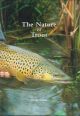 THE NATURE OF TROUT. By Nick Giles. Illustrated by Trevor Harrop. Foreword by Brian Clarke.