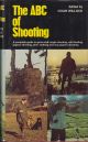 THE ABC OF SHOOTING: A COMPLETE GUIDE TO GAME AND ROUGH SHOOTING, PIGEON SHOOTING, WILDFOWLING, DEER-STALKING AND CLAY PIGEON SHOOTING. Edited by Colin Willock.