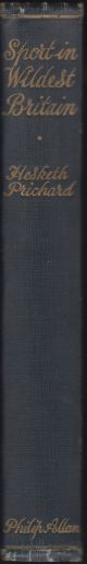 SPORT IN WILDEST BRITAIN. By H. Hesketh Prichard. Second edition. With eight reproductions of etchings by D. Watkins-Pitchford and a Foreword by Eric Parker.