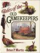 TALES OF THE OLD GAMEKEEPERS. By Brian P. Martin.