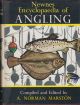 NEWNES ENCYCLOPAEDIA OF ANGLING: A UNIQUE REFERENCE TO THE WHOLE SPORT OF ANGLING INCLUDING A GREAT VARIETY OF INFORMATION CONCERNING FISHING IN GREAT BRITAIN AND THE REPUBLIC OF IRELAND. Edited and compiled by A. Norman Marston.