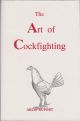 THE ART OF COCKFIGHTING: A HANDBOOK FOR BEGINNERS AND OLD TIMERS. By Arch Ruport (Muff).