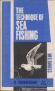 THE TECHNIQUE OF SEA FISHING. Written and illustrated by W.E. Davies.