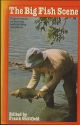 THE BIG FISH SCENE: EXPERT REPORTS ON LOCATING AND CATCHING SPECIMENS. Edited by Frank Guttfield.