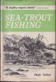 SEA-TROUT FISHING: A GUIDE TO SUCCESS. By Hugh Falkus.