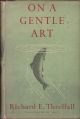 ON A GENTLE ART. By Richard E. Threlfall.