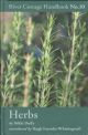 THE RIVER COTTAGE HERB HANDBOOK. By Nikki Duffy. River Cottage Handbook No. 10.