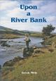 UPON A RIVER BANK. By Derek Mills.