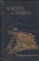 A RIVER OF NORWAY: BEING THE NOTES AND REFLECTIONS OF AN ANGLER. By Charles Thomas-Stanford.