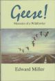 GEESE! MEMOIRS OF A WILDFOWLER. By Edward Miller.